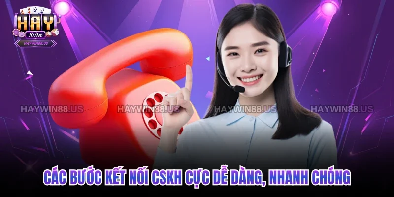 Các bước kết nối CSKH cực dễ dàng, nhanh chóng